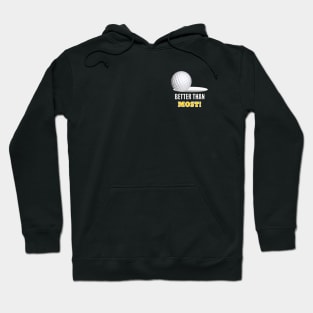 Better Than Most (small image) Hoodie